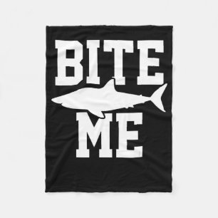 Bite Me - Shark Marine Biology Gift - Animal Ocean Fleece Blanket