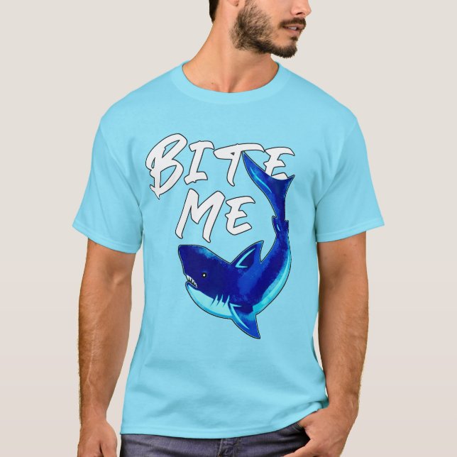 Bite Me - Shark T-Shirt (Front)