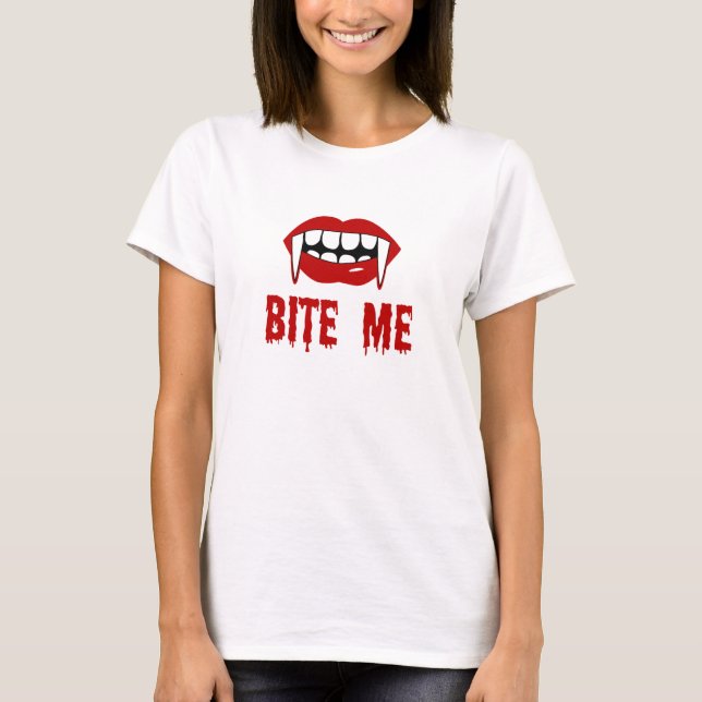 Bite Me T-Shirt (Front)