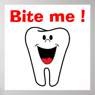 "BITE ME" TOOTH POSTER
