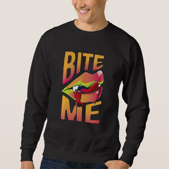 Bite Me Vampire Fang Ghoul Immortal Halloween Soul Sweatshirt (Front)