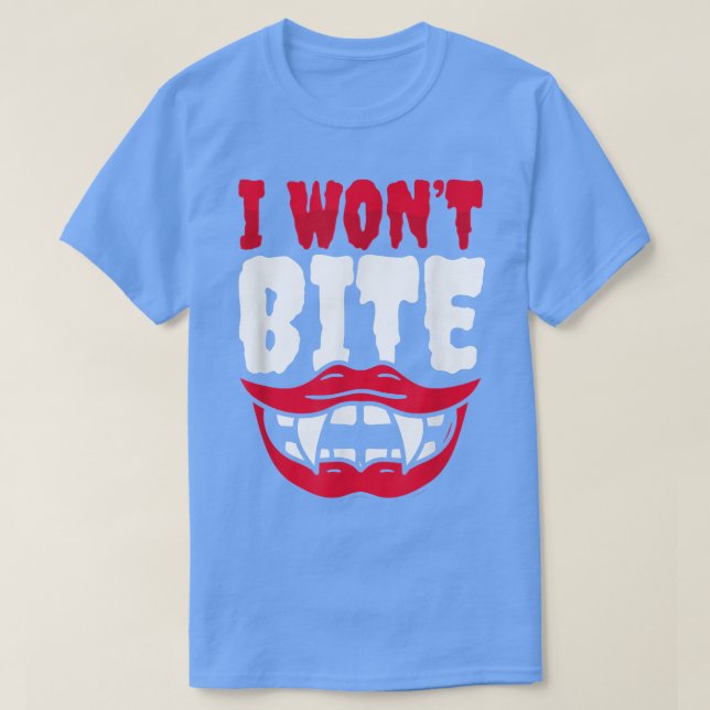 Bite Me Vampire Halloween Costume I Won't Bite Fan T-Shirt (Design Front)