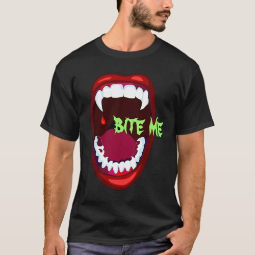 Bite Me Vampire Teeth Fangs Campy Horror Show Art T_Shirt