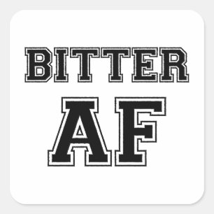 BITTER AF SQUARE STICKER