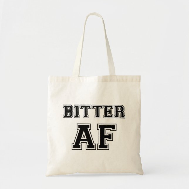 BITTER AF TOTE BAG (Front)