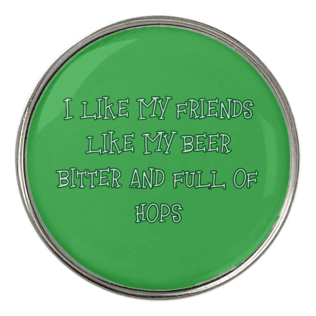 Bitter Beer Wanted Here  Golf Ball Marker (Front)