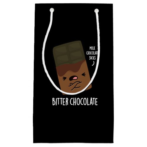 Bitter Chocolate Funny Candy Pun Dark BG Small Gift Bag
