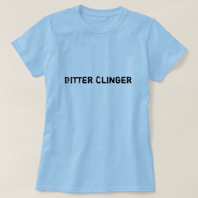Bitter Clinger T-Shirt (Design Front)