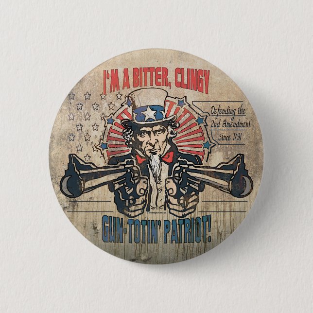 Bitter, Clingy Gun Toting Patriot Button (Front)