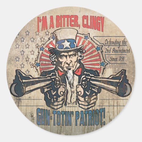 Bitter Clingy Gun Toting Patriot Classic Round Sticker