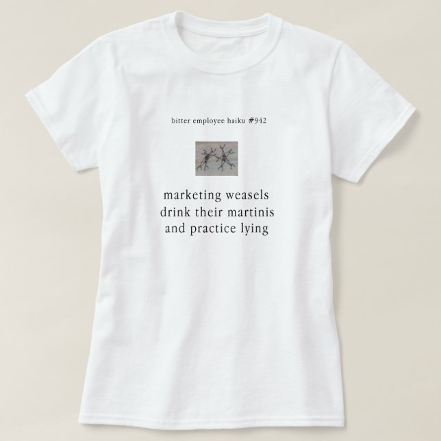 Bitter Employee Haiku # 942 T-Shirt (Design Front)