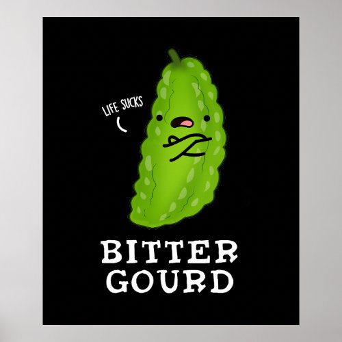 Bitter Gourd Funny Veggie Pun Dark BG Poster
