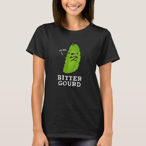 Bitter Gourd Funny Veggie Pun Dark BG T_Shirt