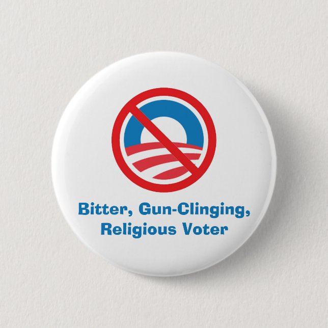 Bitter, Gun-Clinging,Religious Voter. Pinback Button (Front)
