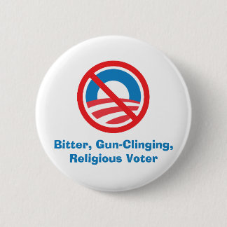 Bitter, Gun-Clinging,Religious Voter. Pinback Button