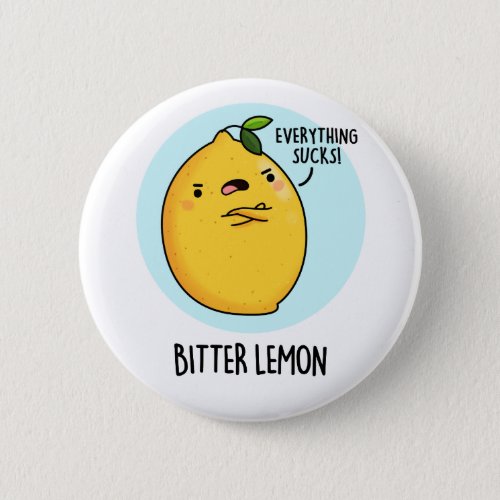 Bitter Lemon Funny Fruit Pun  Button