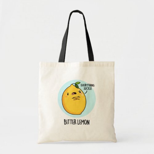 Bitter Lemon Funny Fruit Pun  Tote Bag