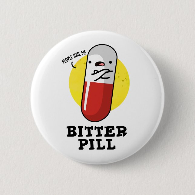 Bitter Pill Funny Medicine Pun  Button (Front)