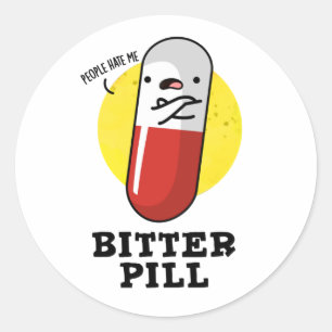 Bitter Pill Funny Medicine Pun Classic Round Sticker