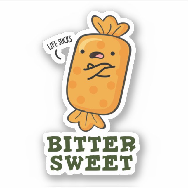 Bitter Sweet Funny Candy Pun Sticker (Front)