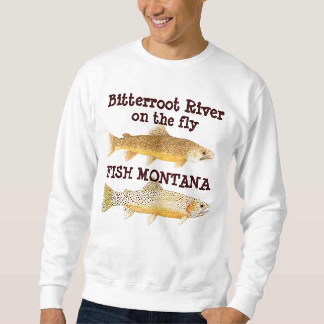 Bitterroot River on the Fly-Fish Montana Sweatshirt (Front)