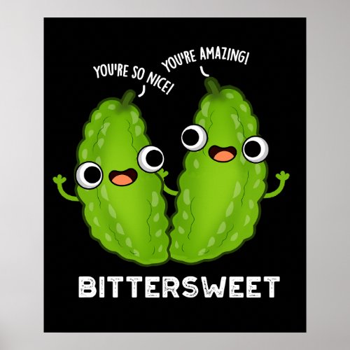 Bittersweet Funny Bitter Gourd Pun Dark BG Poster