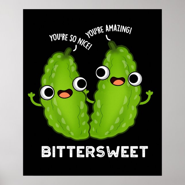 Bittersweet Funny Bitter Gourd Pun Dark BG Poster (Front)