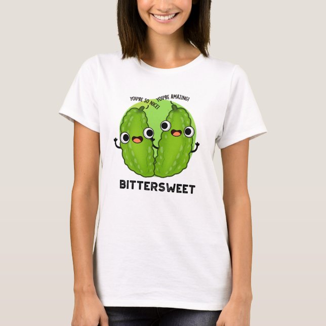 Bittersweet Funny Bitter Gourd Pun  T-Shirt (Front)