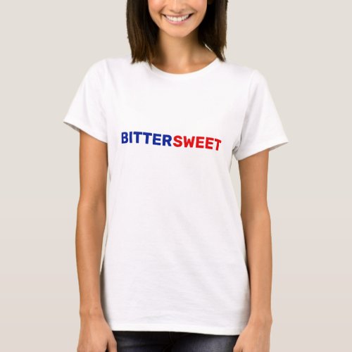 Bittersweet in Blue  Red Text  T_Shirt