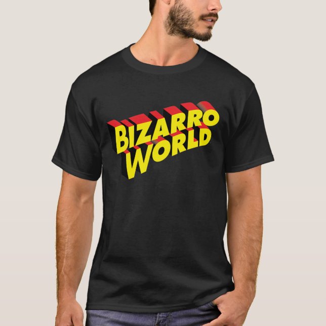 Bizarro World T-Shirt (Front)