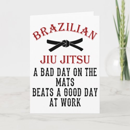 BJJ Bad Day On mats Beats Work Birthday Card