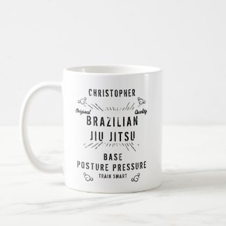 BJJ Base Posture Pressure Add Your Name Edit Text Coffee Mug