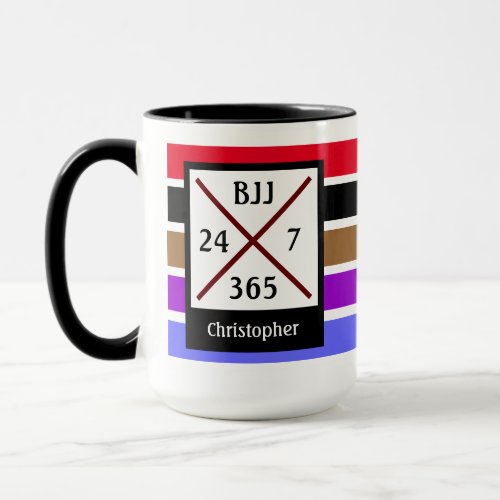 BJJ Brazilian Jiu Jitsu 24 7 365 Belt Stripes Name Mug