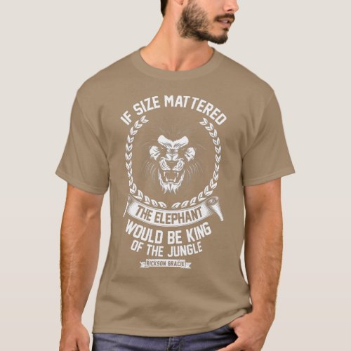 BJJ  If size mattered the elephant would be king T_Shirt
