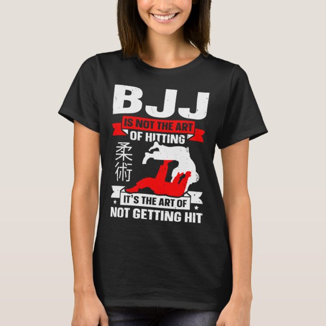 BJJ Is Not The Art Of Hitting Jiu Jitsu 4 T-Shirt (Front)