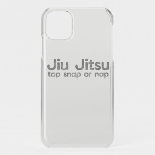 BJJ Jiu Jitsu Brazil Martial Arts Tap Snap or Nap iPhone 11 Case