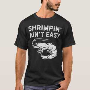 BJJ Shrimpin Aint Easy Light Shirt for Jiu Jitsu