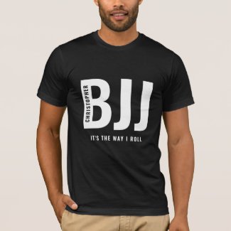 BJJ The Way I Roll Add Your Name Jiu Jitsu Black T-Shirt