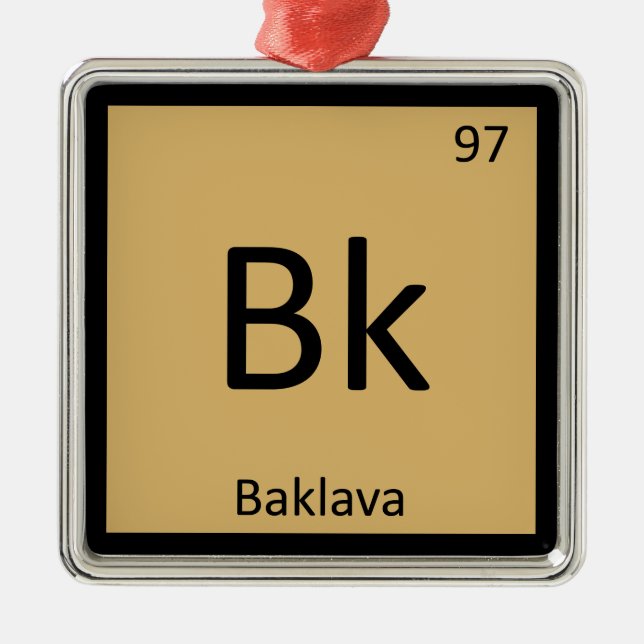Bk - Baklava Greek Chemistry Periodic Table Symbol Metal Ornament (Front)