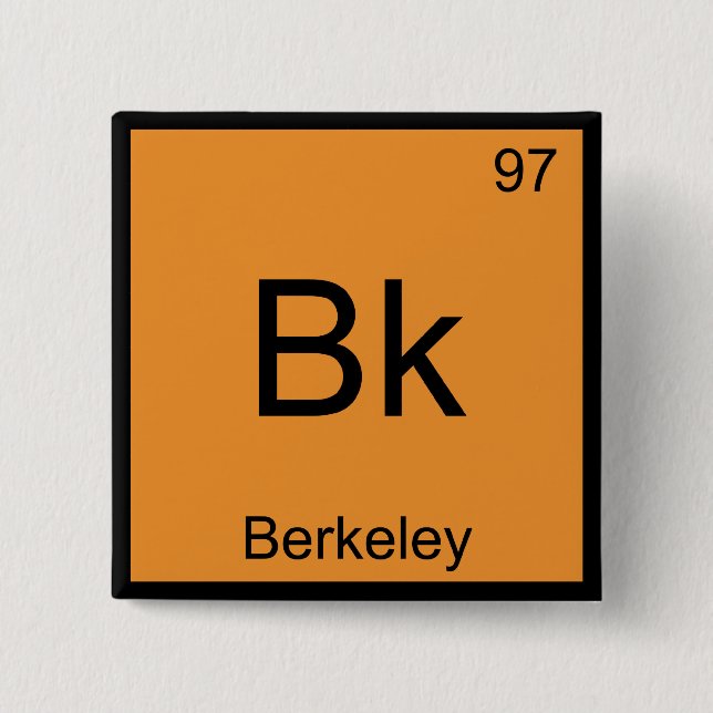 Bk - Berkeley Chemistry Element Symbol California Pinback Button (Front)