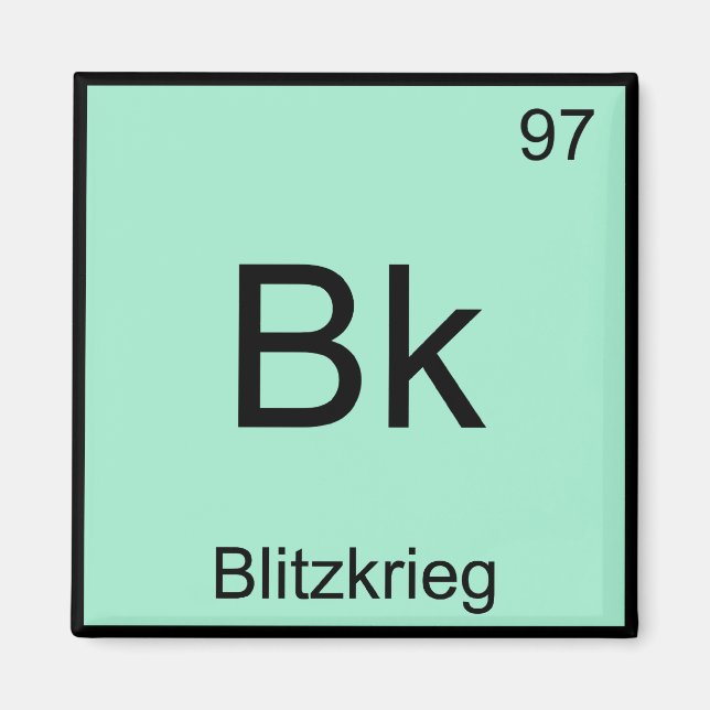 Bk - Blitzkrieg Chemistry Element Symbol WW2 Tee Magnet (Front)