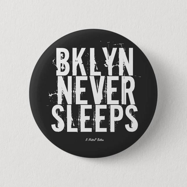BKLYN NEVER SLEEPS - A MisterP Button (Front)