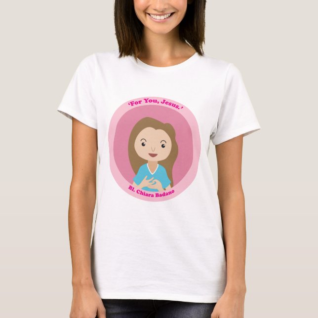 Bl. Chiara Badano T-Shirt (Front)