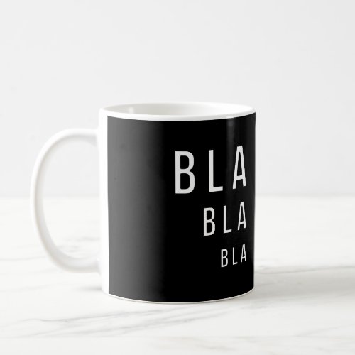 Bla Bla Bla Coffee Mug