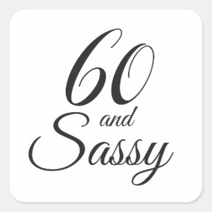 Black 60 and Sassy Typography 60th Birthday Square Sticker