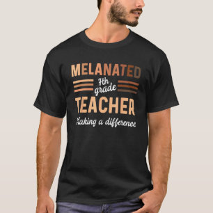 Black 7th Grade Teacher Black History Making A Dif T-Shirt