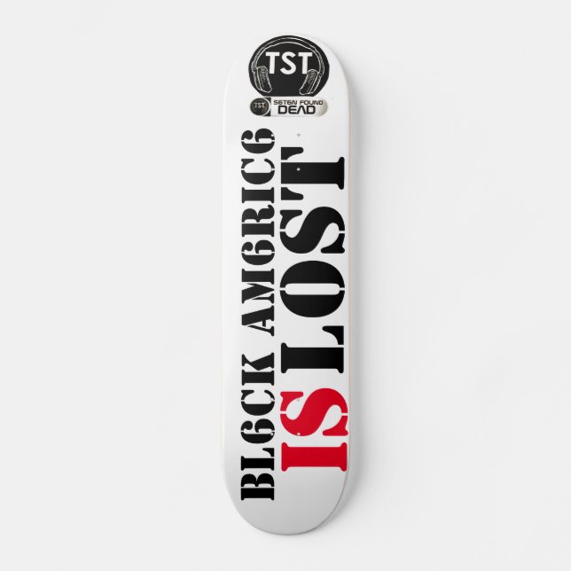 BLACK AMERICA IS LOST SKATEBOARD (Front)