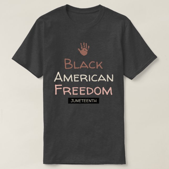Black American Freedom Juneteenth T-Shirt (Design Front)