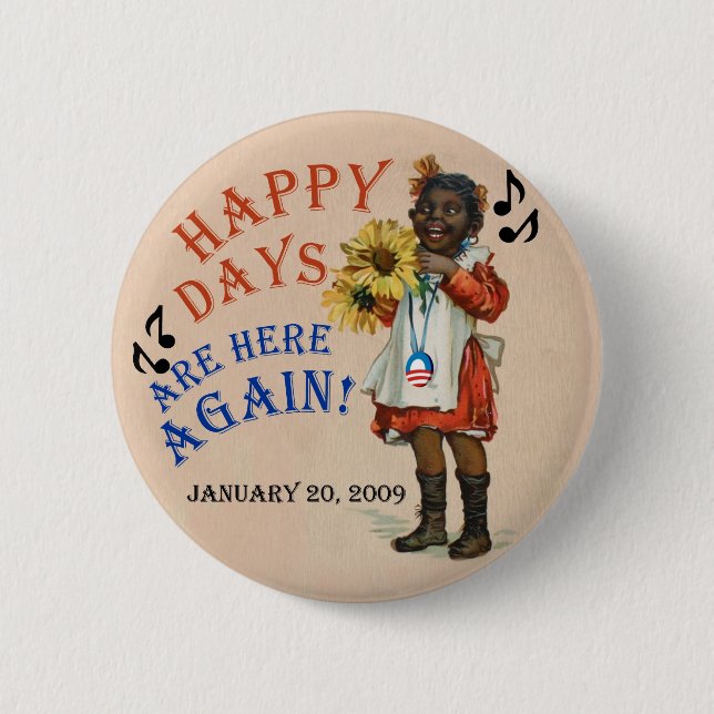 Black Americana Obama Happy Days Are Here Again Button (Front)