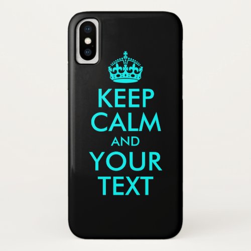 Black and Aqua Keep Calm and Your Text iPhone XS Case